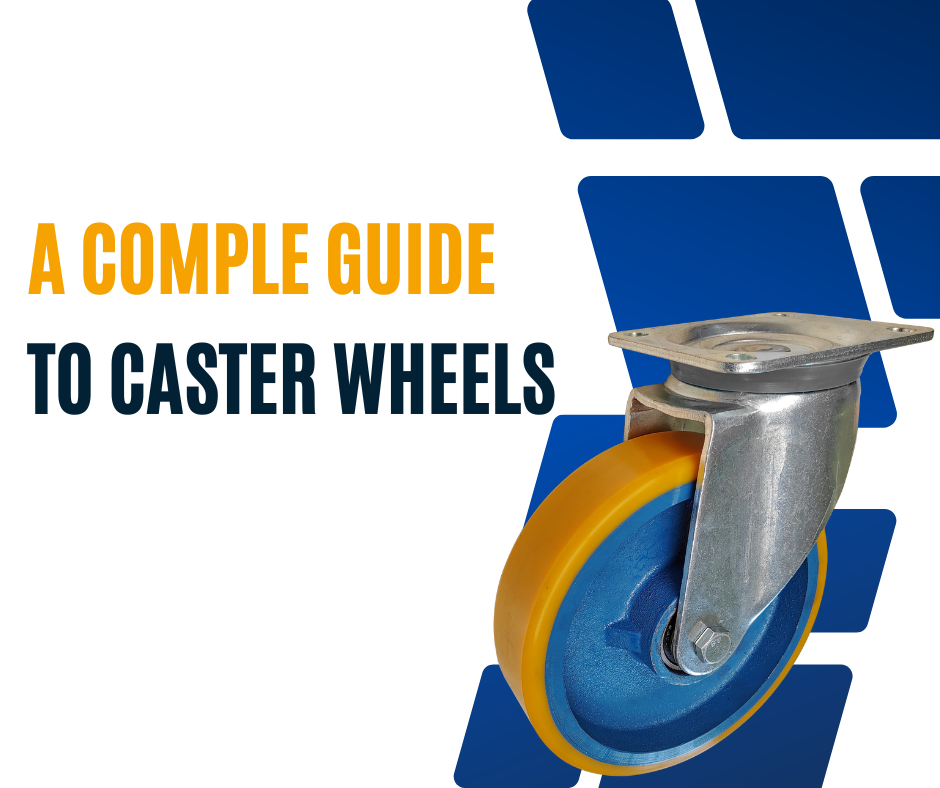 A Complete Guide to Caster Wheels