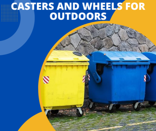 Casters and Wheels for Outdoors