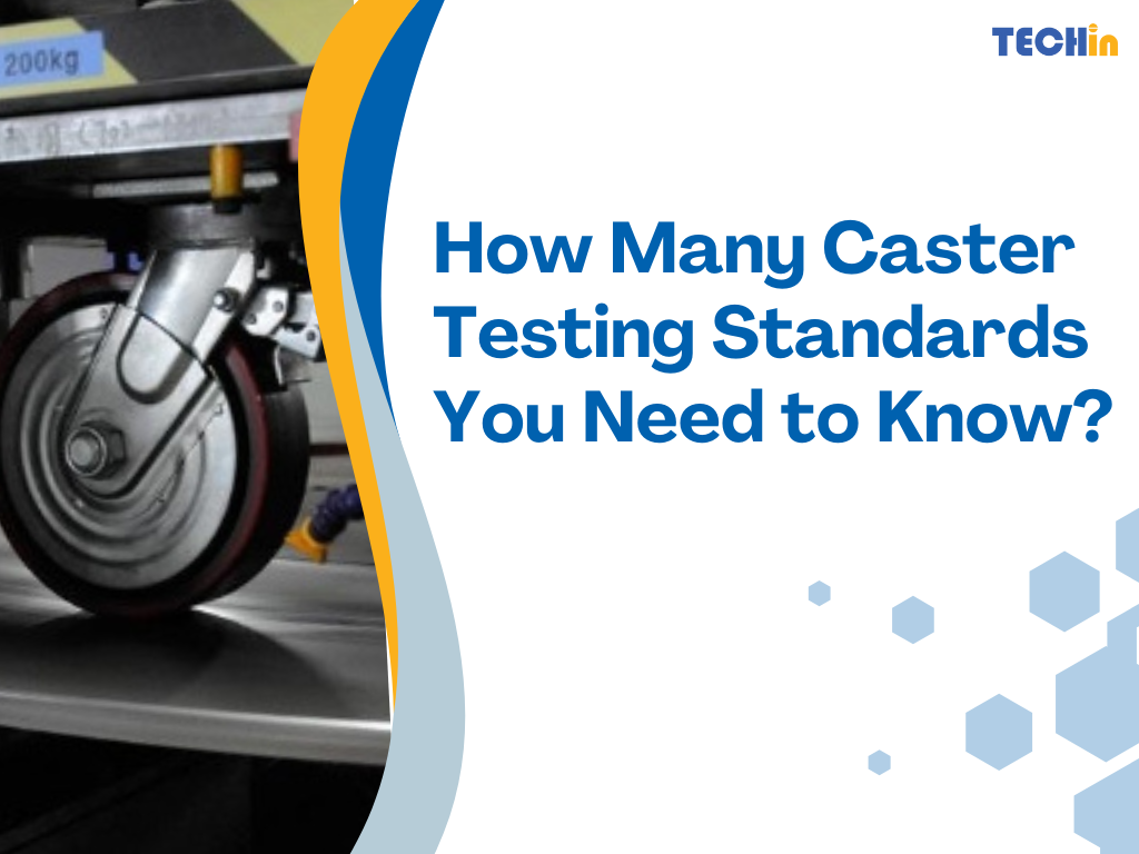 How Many Caster Testing Standards You Need to Know?