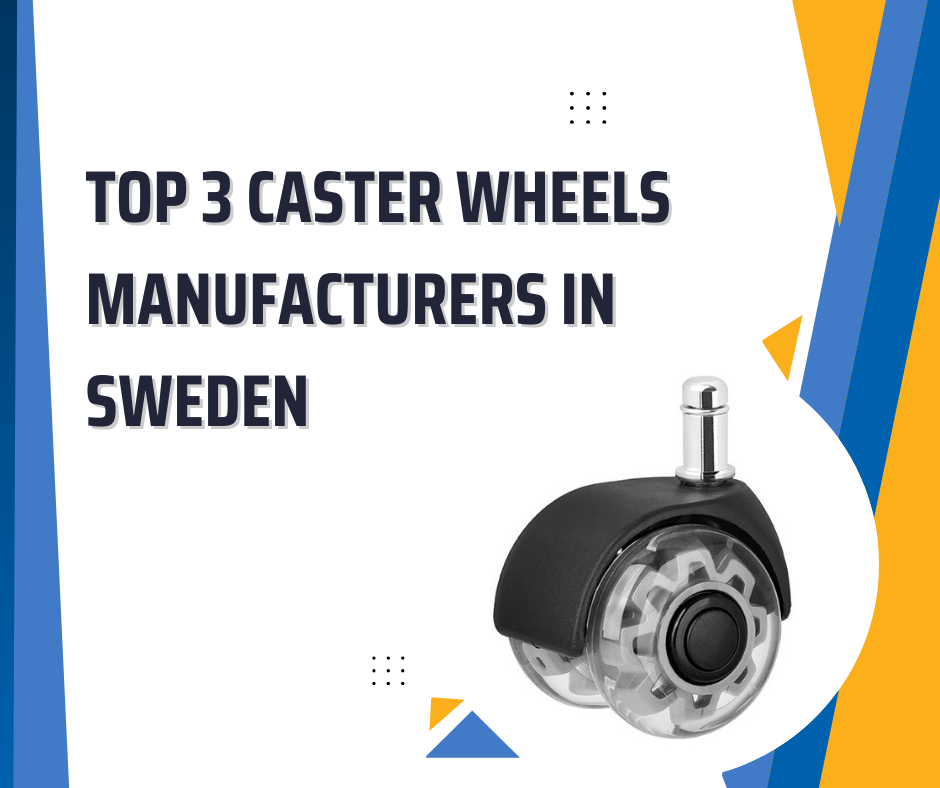 Top 3 Caster Wheels Manufacturers in Sweden