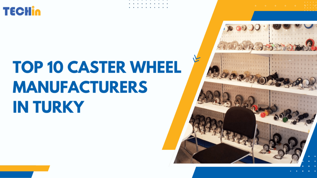 Top 10 Caster Manufacturers in Turkey