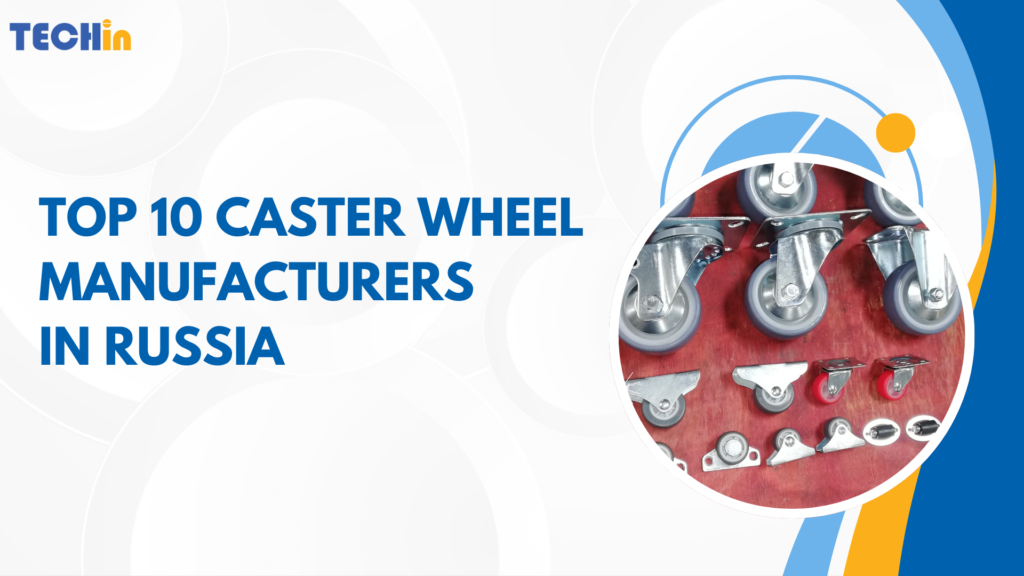 Top 10 Caster and Wheel Manufacturers in Russia