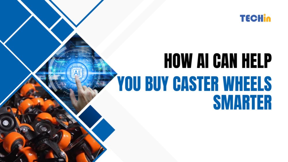 How AI Can Help You Buy Caster Wheels Smarter: A Practical Guide
