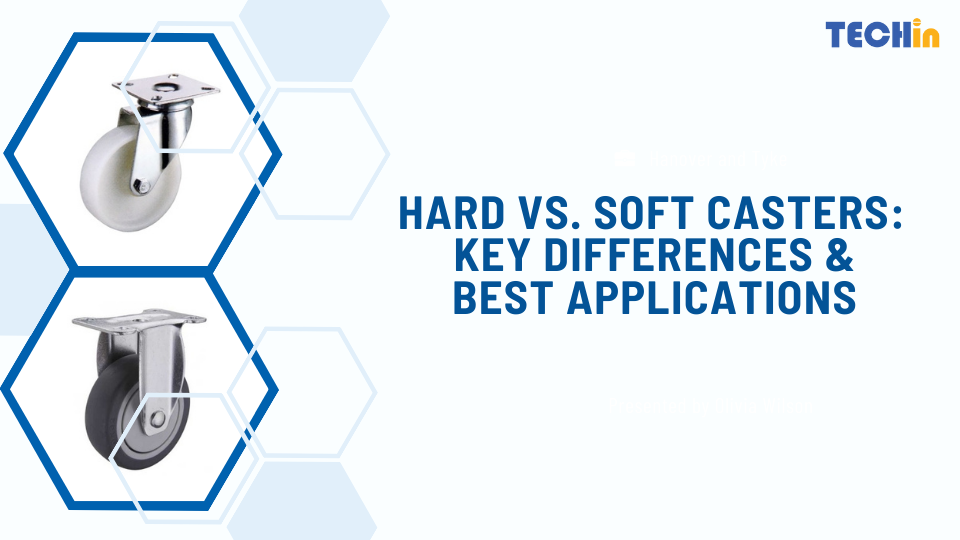 Hard vs. Soft Casters: Key Differences & Best Applications