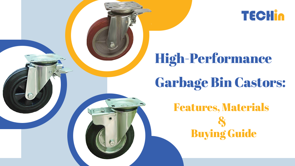 High-Performance Garbage Bin Castors: Features, Materials & Buying Guide