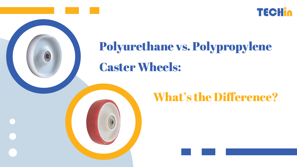 Polyurethane vs. Polypropylene Caster Wheels: What’s the Difference?