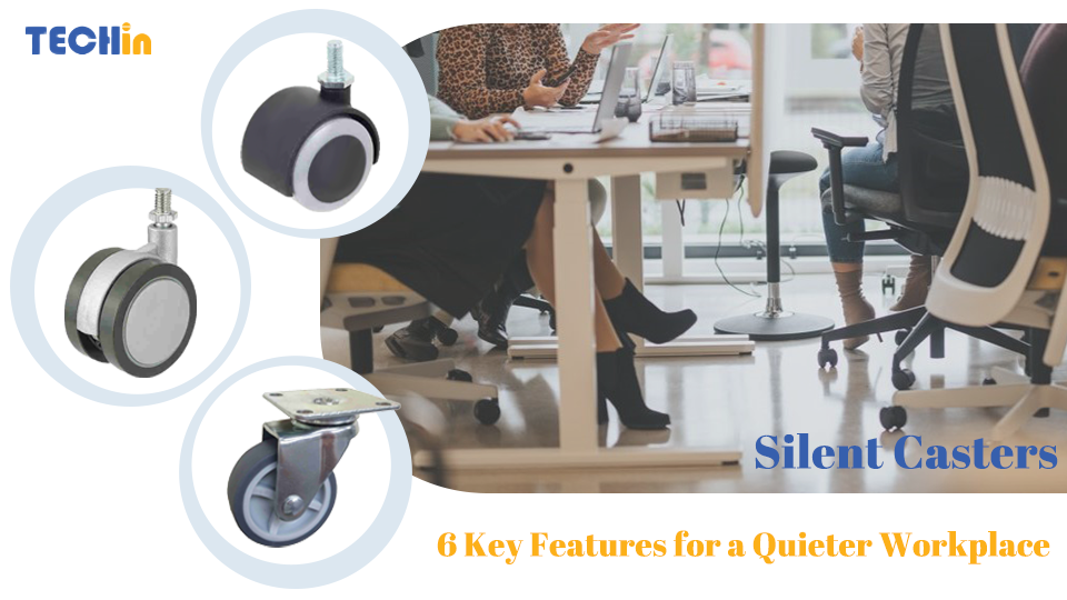 Silent Casters: 6 Key Features for a Quieter Workplace