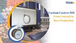 Custom Casters 101: From Concept to Mass Production