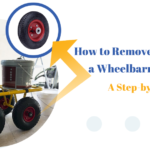 How to Remove & Replace a Wheelbarrow Wheel: A Step-by-Step Guide