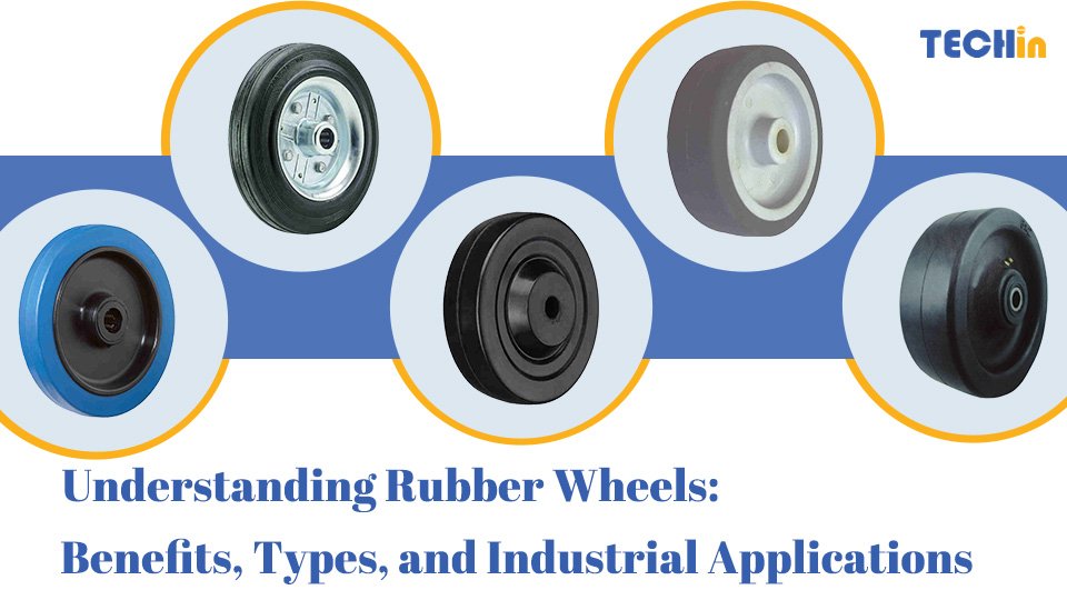 Understanding Rubber Wheels: Benefits, Types, and Applications