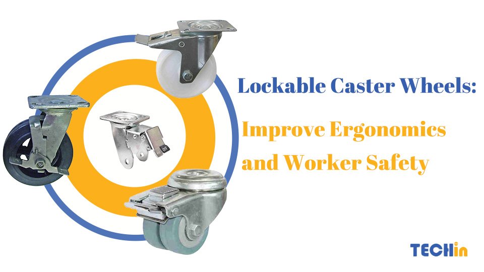 Lockable Caster Wheels: Improve Ergonomics and Worker Safety?