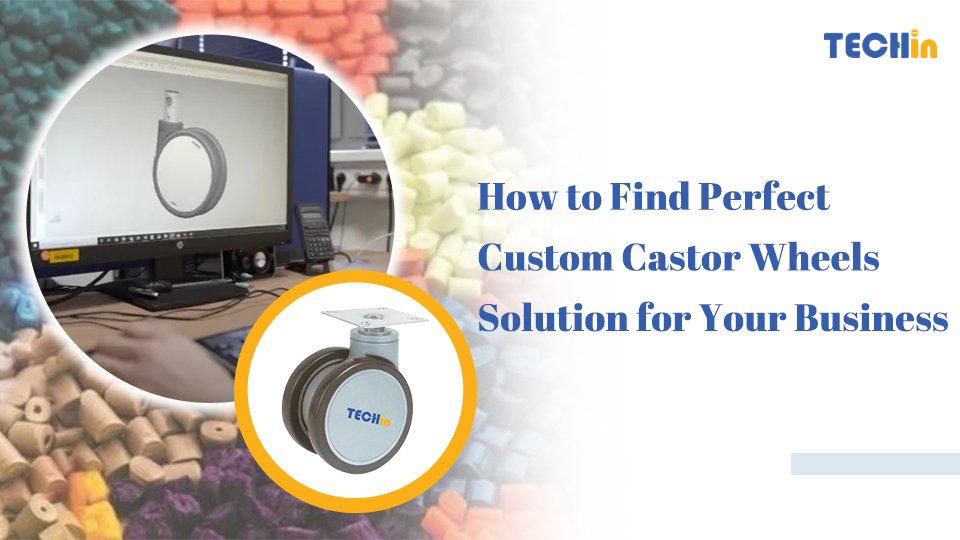 How to Find the Perfect Custom Castor Wheels Solution for Your Business?