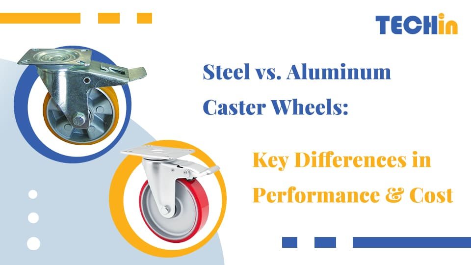 Steel vs. Aluminum Caster Wheels: Key Differences in Performance & Cost