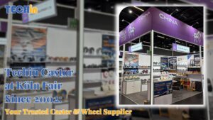 Techin Castor at Köln Fair Since 2002: Your Trusted Caster & Wheel Supplier